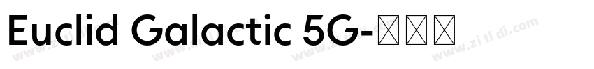 Euclid Galactic 5G字体转换 Euclid Galactic 5G字体转换